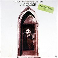 Jim Croce - Don't Mess Around With Jim